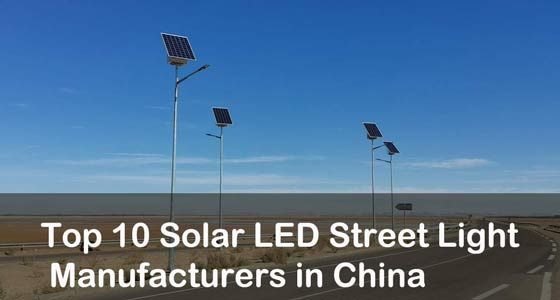 Top 10 Solar LED Street Light Manufacturers in China
