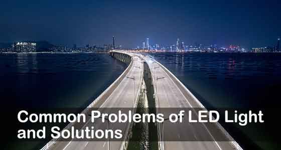 Common Problems of LED Light and Solutions